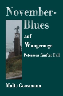 Kommissar Petersen / November-Blues auf Wangerooge von Goosmann,  Malte