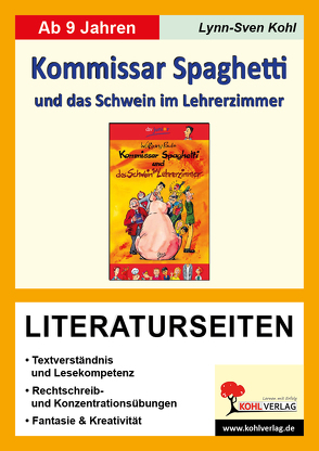 Kommissar Spaghetti und das Schwein im Lehrerzimmer – Literaturseiten von Kohl,  Lynn-Sven