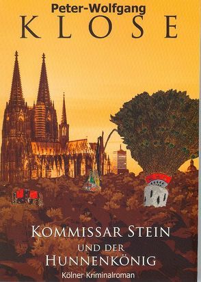 Kommissar Stein und der Hunnenkönig von Klose,  Peter W