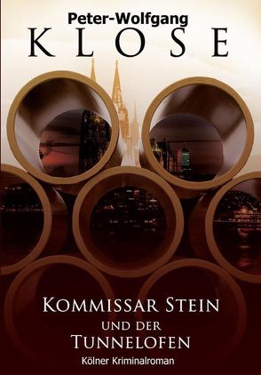 Kommissar Stein und der Tunnelofen von Klose,  Peter W