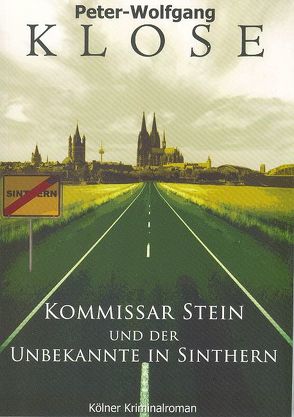 Kommissar Stein und der Unbekannte in Sinthern von Klose,  Peter W