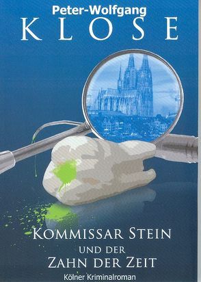 Kommissar Stein und der Zahn der Zeit von Klose,  Peter-Wolfgang