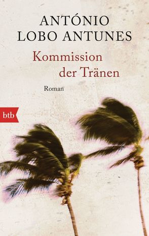 Kommission der Tränen von Lobo Antunes,  António, Meyer-Minnemann,  Maralde