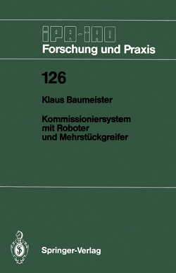 Kommissioniersystem mit Roboter und Mehrstückgreifer von Baumeister,  Klaus