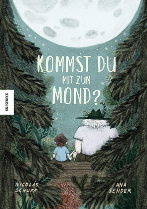 Kommst du mit zum Mond? von Leuthardt,  Elisabeth, Schuff,  Nicolás, Sender,  Ana