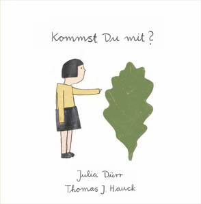 Kommst Du mit? von Dürr,  Julia, Hauck,  Thomas J