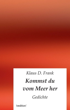 Kommst du vom Meer her von Frank,  Klaus D.