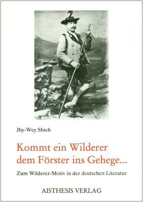 Kommt ein Wilderer dem Förster ins Gehege… von Shieh,  Jhy-Wey