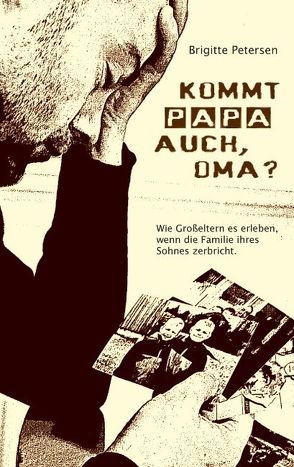 Kommt Papa auch, Oma? von Petersen,  Brigitte