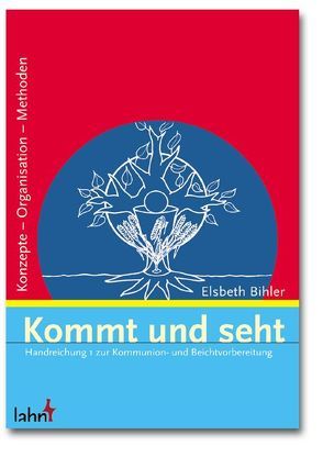 Kommt und seht / Kommt und seht von Bihler Elsbeth