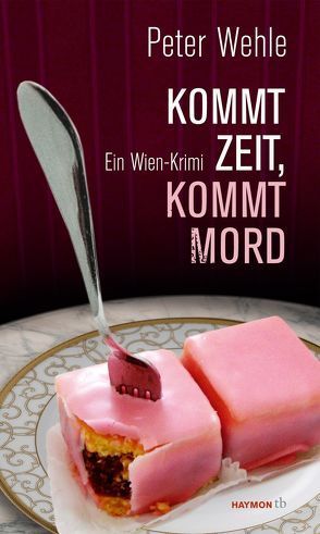Kommt Zeit, kommt Mord von Wehle,  Peter