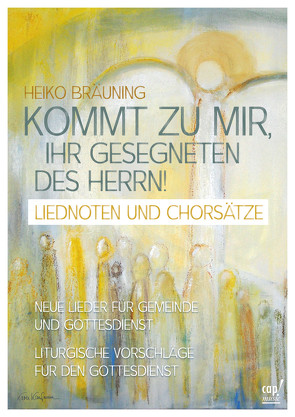 Kommt zu mir, ihr Gesegneten des Herrn (Lieder- und Arbeitsheft) von Bräuning,  Heiko