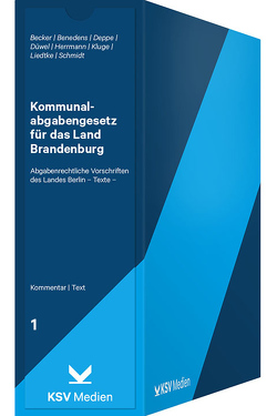 Kommunalabgabengesetz für das Land Brandenburg / Abgabenrechtliche Vorschriften des Landes Berlin von Becker,  Ulrich, Benedens,  Niels P, Deppe,  Volker, Düwel,  Martin, Herrmann,  Klaus, Kluge,  Johannes, Liedtke,  Frank, Schmidt,  Thorsten I