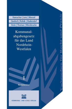 Kommunalabgabengesetz für das Land Nordrhein-Westfalen von Hamacher,  Claus, Lenz,  Edgar, Menzel,  Matthias, Queitsch,  Peter, Rohde,  Jörg, Rudersdorf,  Michael, Stein,  Frank, Thomas,  Roland, Wacker,  Gottfried, Wienbracke,  Mike