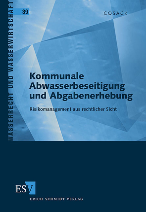 Kommunale Abwasserbeseitigung und Abgabenerhebung von Cosack,  Tilman