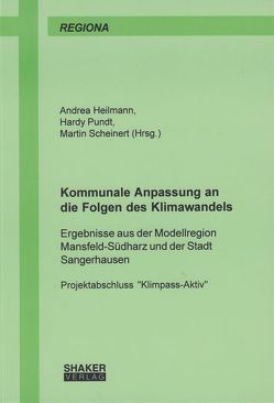 Kommunale Anpassung an die Folgen des Klimawandels von Heilmann,  Andrea, Pundt,  Hardy, Scheinert,  Martin