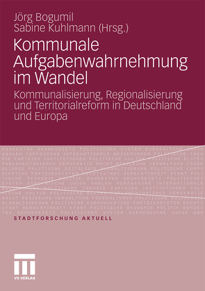 Kommunale Aufgabenwahrnehmung im Wandel von Bogumil,  Jörg, Kuhlmann,  Sabine