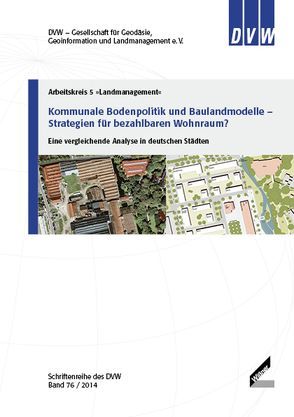 Kommunale Bodenpolitik und Baulandmodelle – Strategien für bezahlbaren Wohnraum? von Drixler,  Erwin, DVW – Gesellschaft für Geodäsie Geoinformation und Landmanagement e.V., Friesecke,  Frank, Kötter,  Theo, Weiß,  Dominik, Weitkamp,  Alexandra