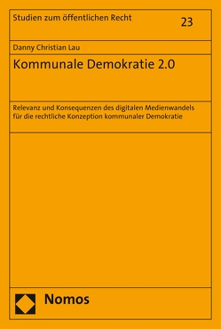 Kommunale Demokratie 2.0 von Lau,  Danny Christian