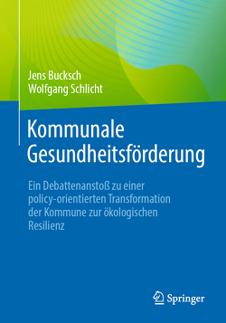 Kommunale Gesundheitsförderung von Bucksch,  Jens, Schlicht,  Wolfgang