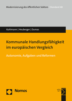 Kommunale Handlungsfähigkeit im europäischen Vergleich von Dumas,  Benoît Paul, Heuberger,  Moritz, Kuhlmann,  Sabine