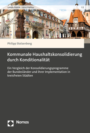 Kommunale Haushaltskonsolidierung durch Konditionalität von Stolzenberg,  Philipp