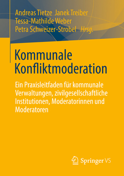 Kommunale Konfliktmoderation von Schweizer-Strobel,  Petra, Tietze,  Andreas, Treiber,  Janek, Weber,  Tessa-Mathilde