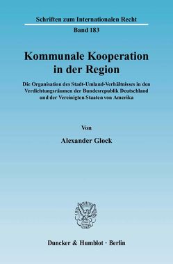 Kommunale Kooperation in der Region. von Glock,  Alexander