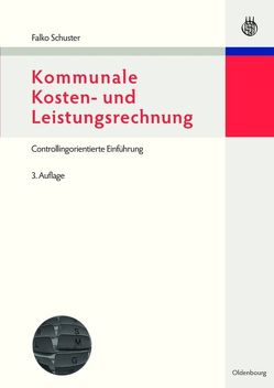 Kommunale Kosten- und Leistungsrechnung von Schuster,  Falko