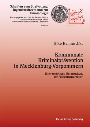 Kommunale Kriminalprävention in Mecklenburg-Vorpommern von Hannuschka,  Elke