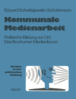 Kommunale Medienarbeit von Schwitajewski-Schürkmann,  Eduard