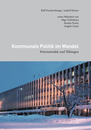 Kommunale Politik im Wandel von Cozzi,  Angelo, Evans,  Sandra, Frankenberger,  Rolf, Kiener,  Isabell, Yubitskaya,  Olga