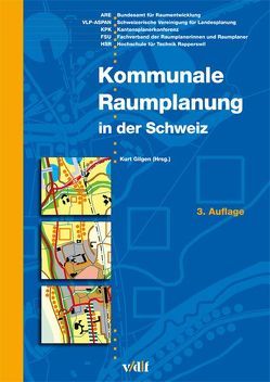 Kommunale Raumplanung in der Schweiz von Gilgen,  Kurt