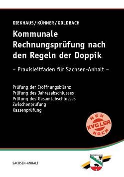 Kommunale Rechnungsprüfung nach den Regeln der Doppik von Diekhaus,  Berta, Goldbach,  Arnim, Kühner,  Kai