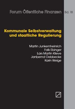 Kommunale Selbstverwaltung und staatliche Regulierung von Ebinger,  Falk, Junkernheinrich,  Martin, Klieve,  Lars Martin, Oebbecke,  Janberd, Welge,  Karin