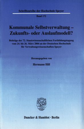 Kommunale Selbstverwaltung – Zukunfts- oder Auslaufmodell? von Hill,  Hermann