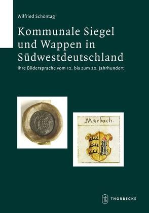 Kommunale Siegel und Wappen in Südwestdeutschland von Schöntag,  Wilfried