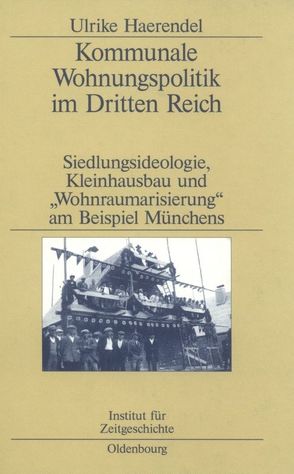 Kommunale Wohnungspolitik im Dritten Reich von Haerendel,  Ulrike