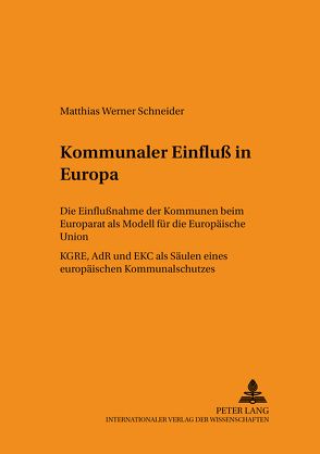 Kommunaler Einfluß in Europa von Schneider,  Matthias Werner