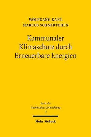 Kommunaler Klimaschutz durch Erneuerbare Energien von Kahl,  Wolfgang, Schmidtchen,  Marcus