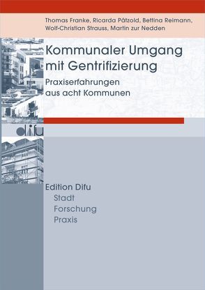 Kommunaler Umgang mit Gentrifizierung von Franke,  Thomas, Pätzold,  Ricarda, Reimann,  Bettina, Strauss,  Wolf-Christian, zur Nedden,  Martin