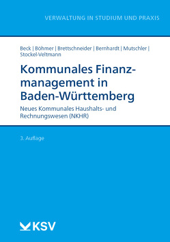 Kommunales Finanzmanagement in Baden-Württemberg von Beck,  Uwe, Bernhardt,  Horst, Böhmer,  Roland, Brettschneider,  Dieter, Mutschler,  Klaus, Stockel-Veltmann,  Christoph