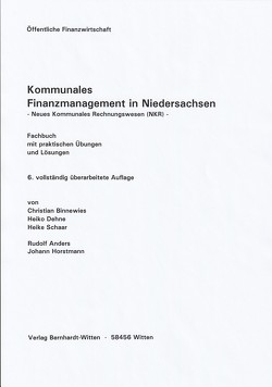 Kommunales Finanzmanagement in Niedersachsen – Neues kommunales Rechnungswesen (NKR) – von Anders,  Rudolf, Binnewies,  Christian, Dehne,  Heiko, Horstmann,  Johann, Schaar,  Heike