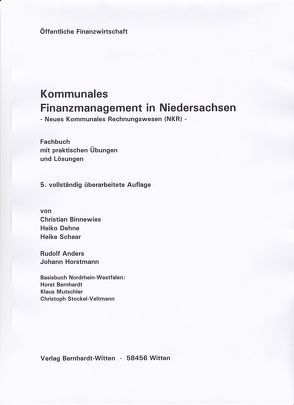 Kommunales Finanzmanagement in Niedersachsen – Neues kommunales Rechnungswesen (NKR) – von Anders,  Rudolf, Bernhardt,  Horst, Binnewies,  Christian, Dehne,  Heiko, Horstmann,  Johann, Mutschler,  Klaus, Schaar,  Heike, Stockel-Veltmann,  Christoph