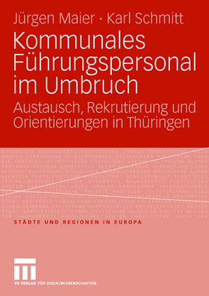 Kommunales Führungspersonal im Umbruch von Maier,  Jürgen, Schmitt,  Karl