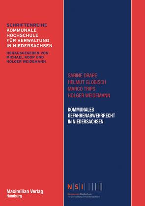 Kommunales Gefahrenabwehrrecht in Niedersachsen von Drape,  Sabine, Globisch,  Helmut, Trips,  Marco, Weidemann,  Holger