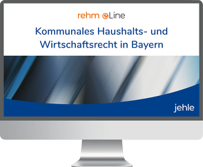 Kommunales Haushalts- und Wirtschaftsrecht in Bayern online von Degen,  Christian, Duschl,  Franz, Gleich,  Florian, Grill,  Ludwig, Grill,  Stephan, Kronauer,  Johann, Schreml,  Arthur, Westner,  Anton, Wölfl,  Jürgen