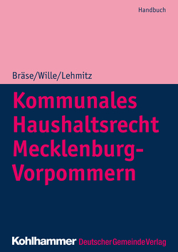 Kommunales Haushaltsrecht Mecklenburg-Vorpommern von Krischok,  Arndt, Lehmitz,  Christoph, Maas,  Gero, Müller-Elmau,  Christian, Wille,  Dietger