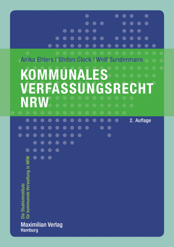 Kommunales Verfassungsrecht NRW von Ehlers,  Anika, Glock,  Stefan, Sundermann,  Welf