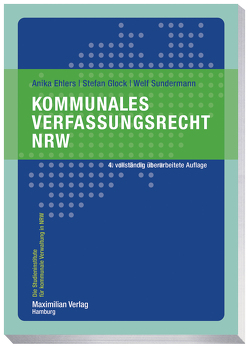 Kommunales Verfassungsrecht NRW von Ehlers,  Anika, Glock,  Stefan, Sundermann,  Welf